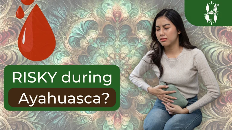Drinking Ayahuasca on Your Period: What to Expect