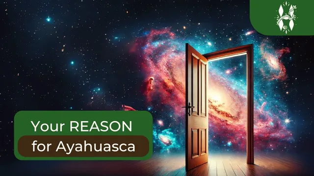 Video thumbnail: Your reason for Ayahuasca